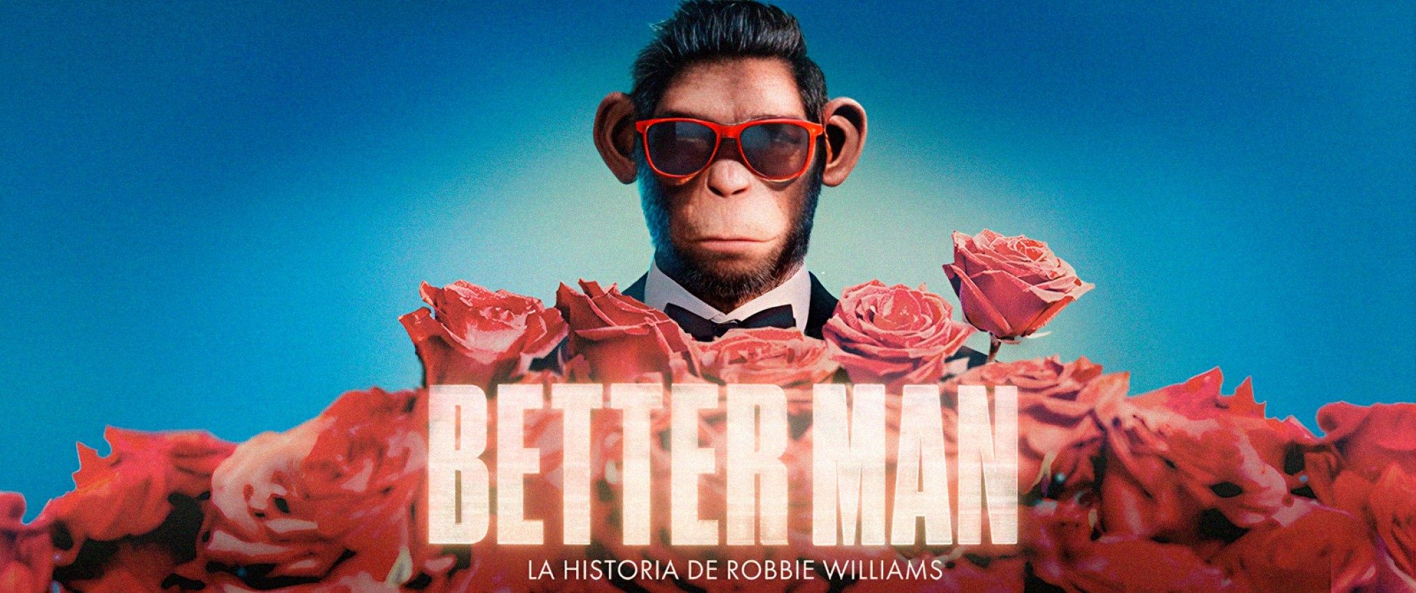 BETTER MAN: LA HISTORIA DE ROBBIE WILLIAMS (ESTRENO)